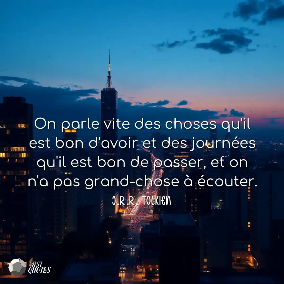On parle vite des choses qu'il est bon d