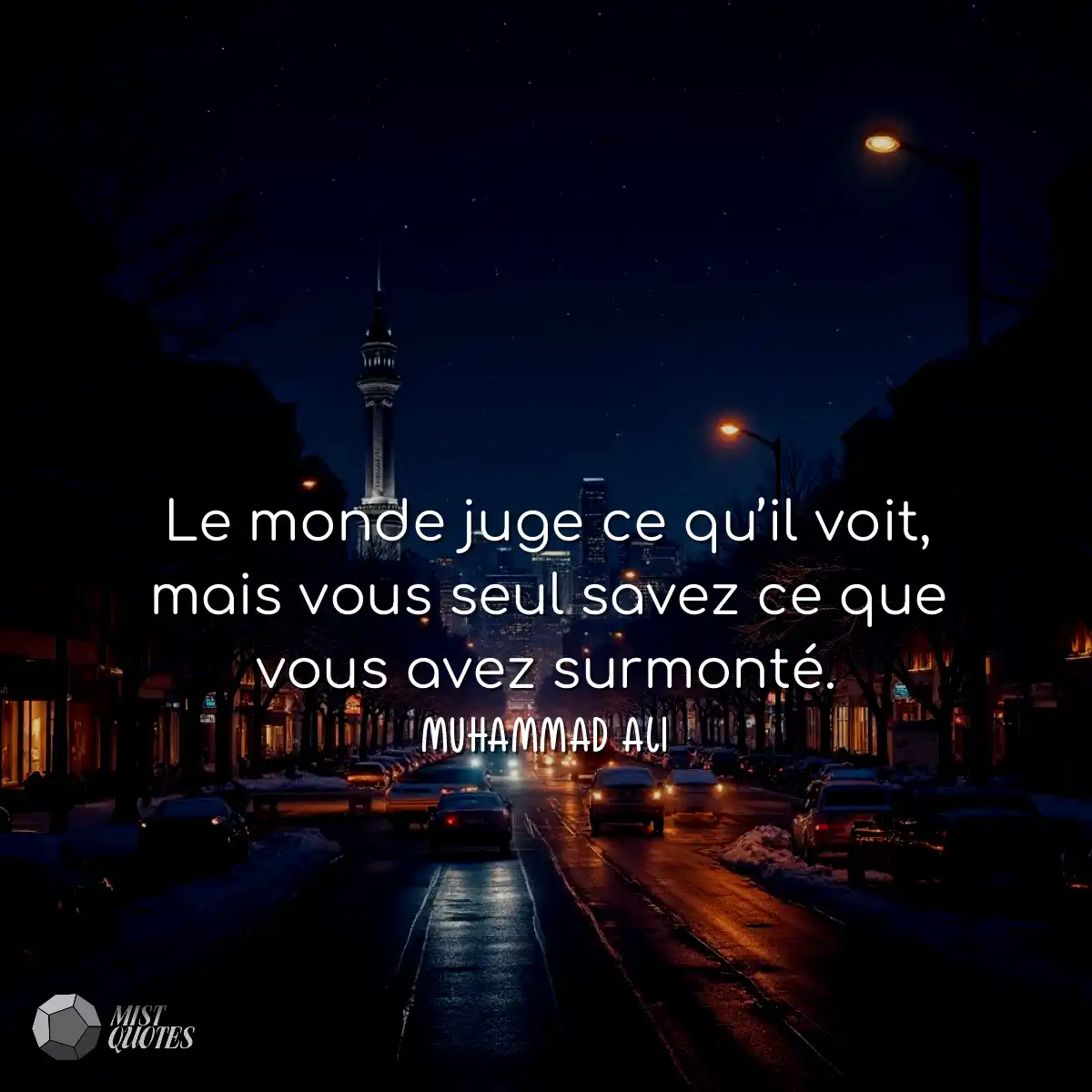 Le monde juge ce qu’il voit, mais vous seul savez 