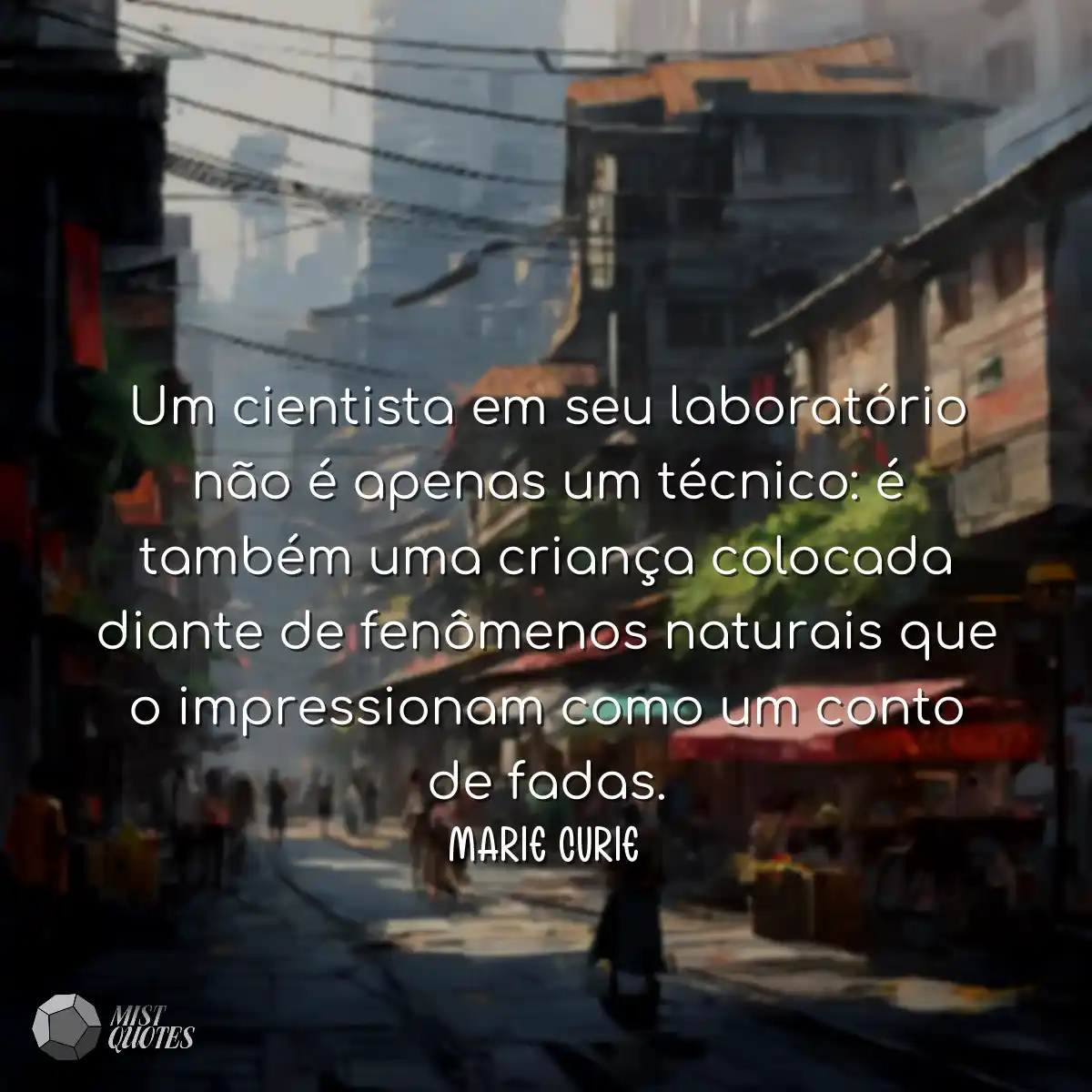 Um cientista em seu laboratório não é apenas um té
