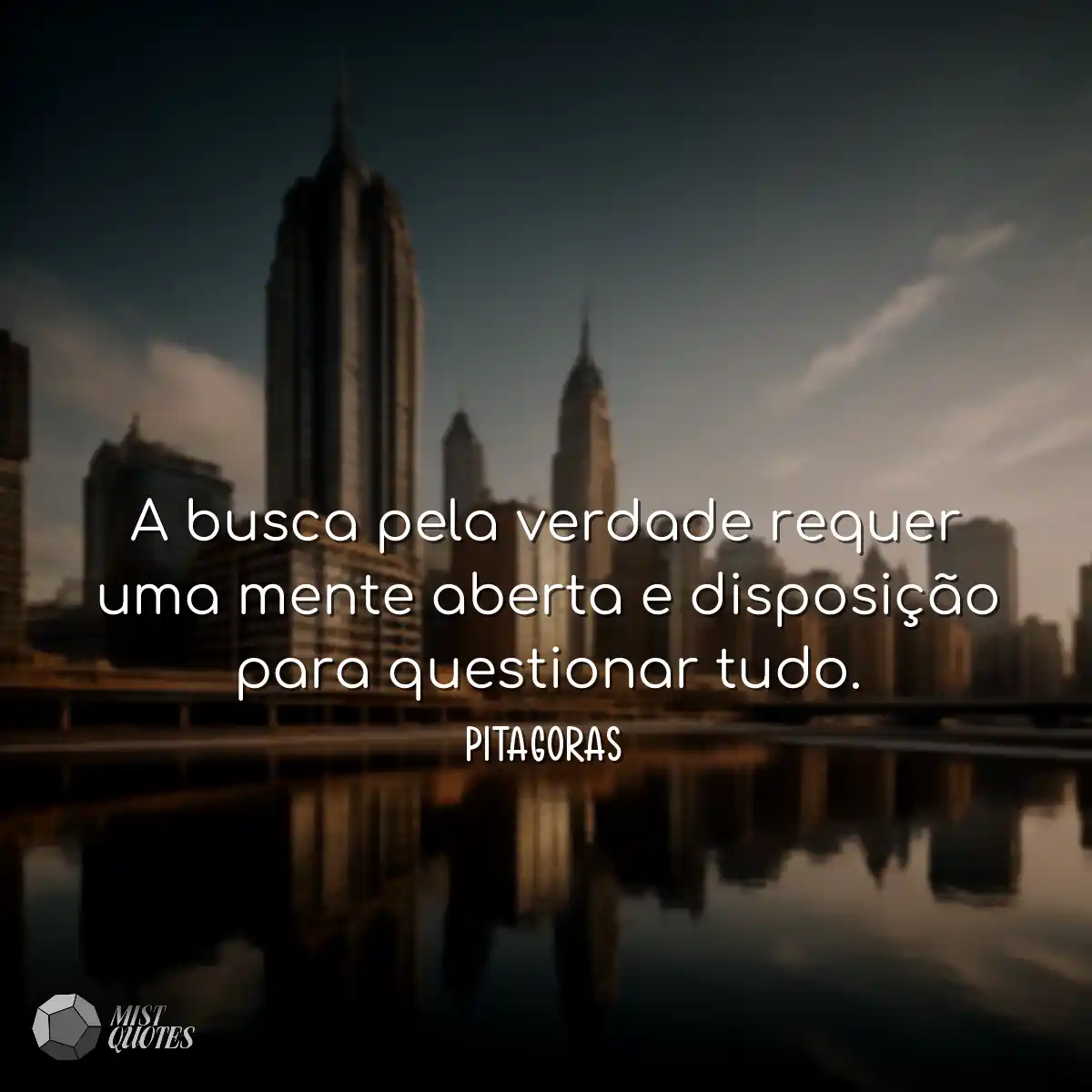 A busca pela verdade requer uma mente aberta e dis