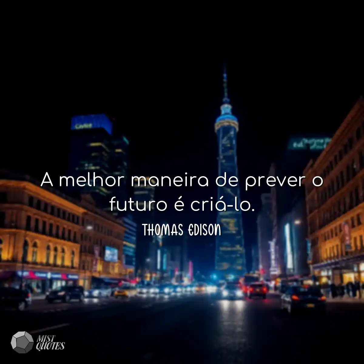 A melhor maneira de prever o futuro é c