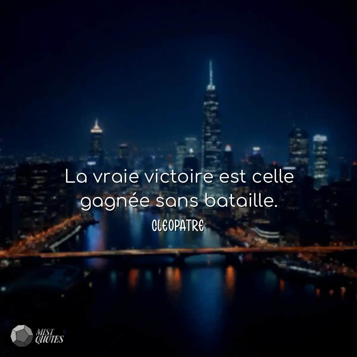 La vraie victoire est celle gagnée sans bataille.