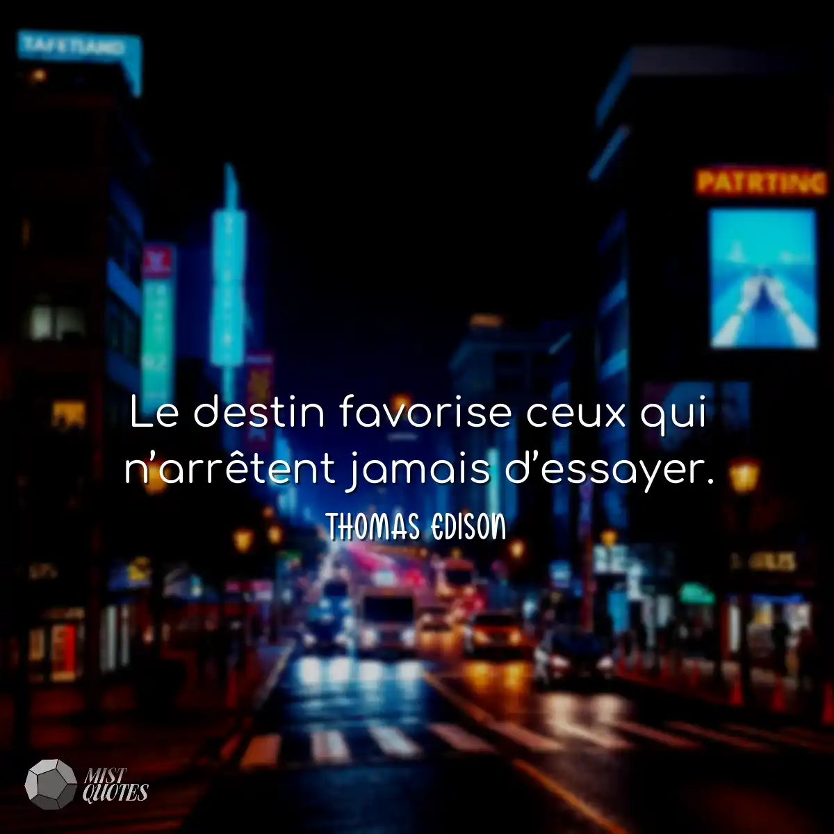 Le destin favorise ceux qui n’arrêten