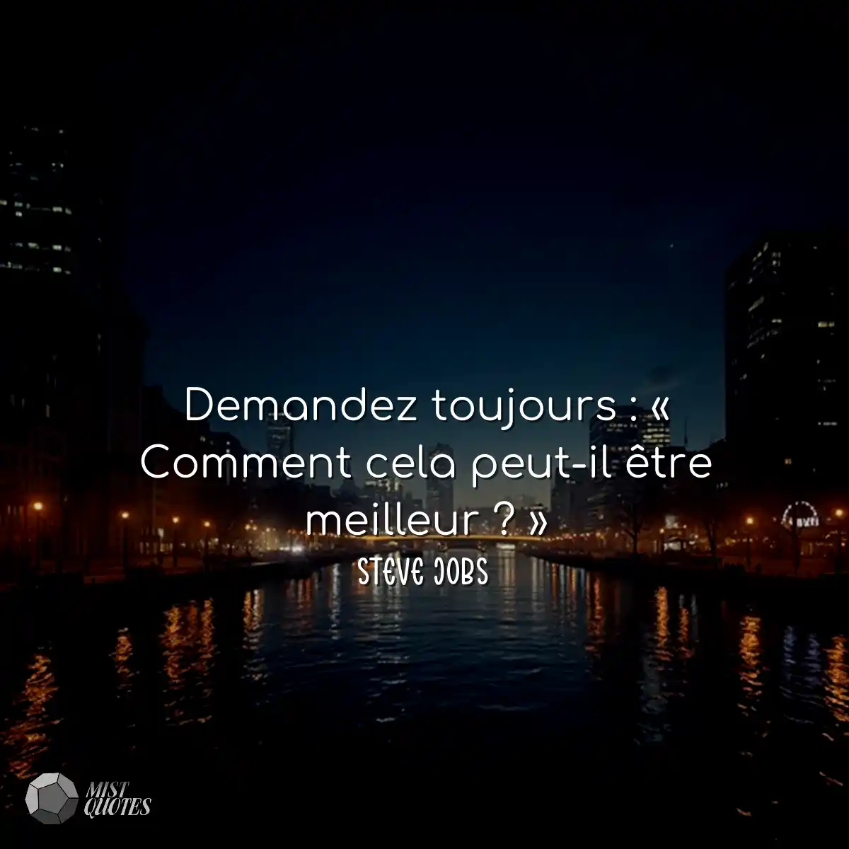 Demandez toujours : « Comment cela peut-il être me