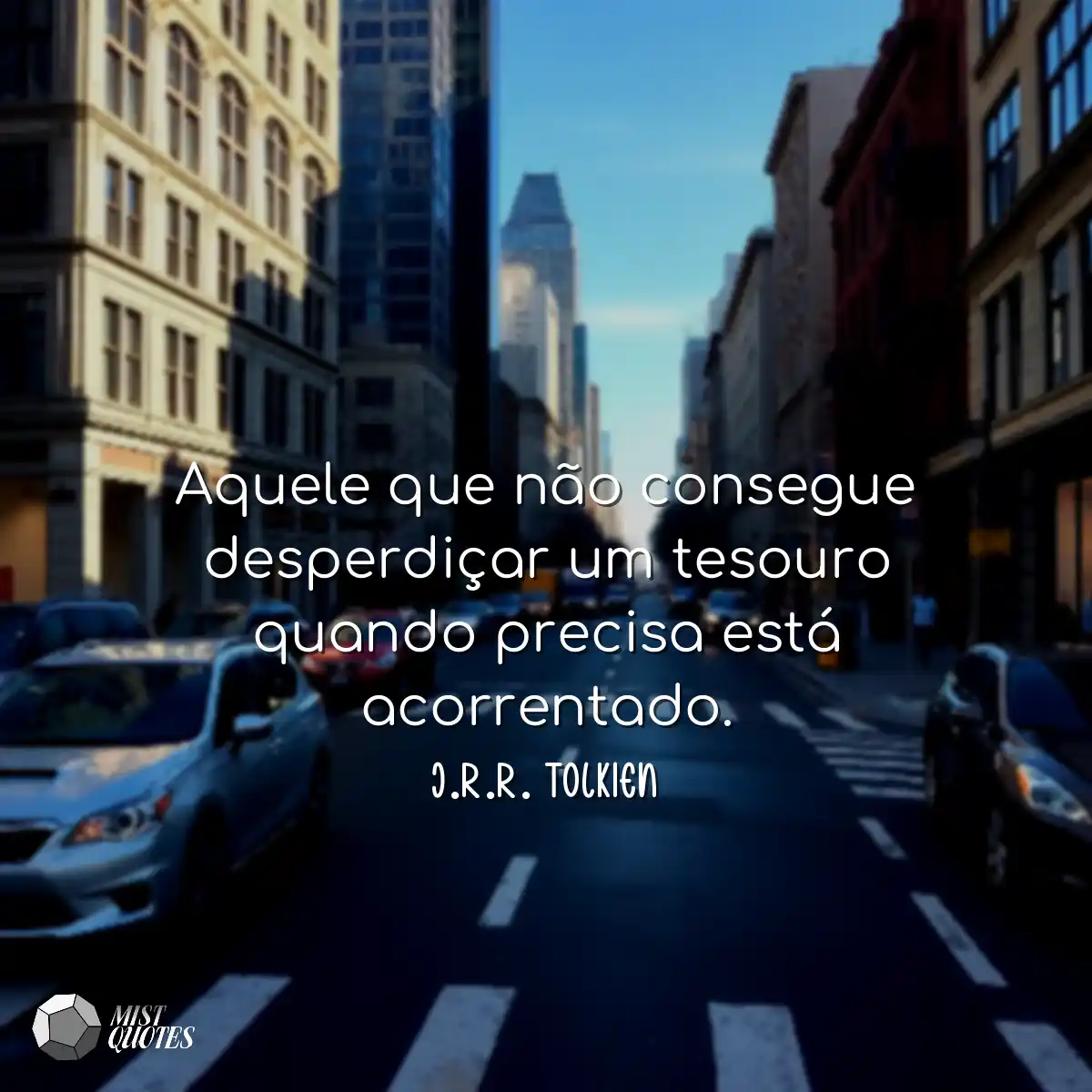 Aquele que não consegue desperdiçar um