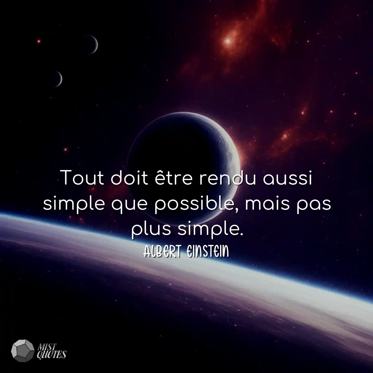 Tout doit être rendu aussi simple que possible, ma