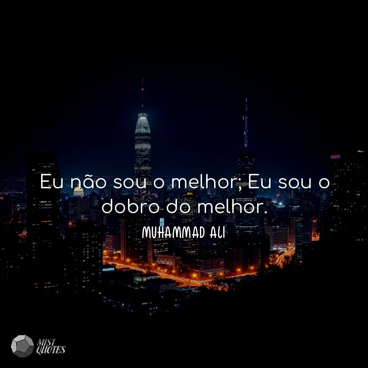 Eu não sou o melhor; Eu sou o dobro do 