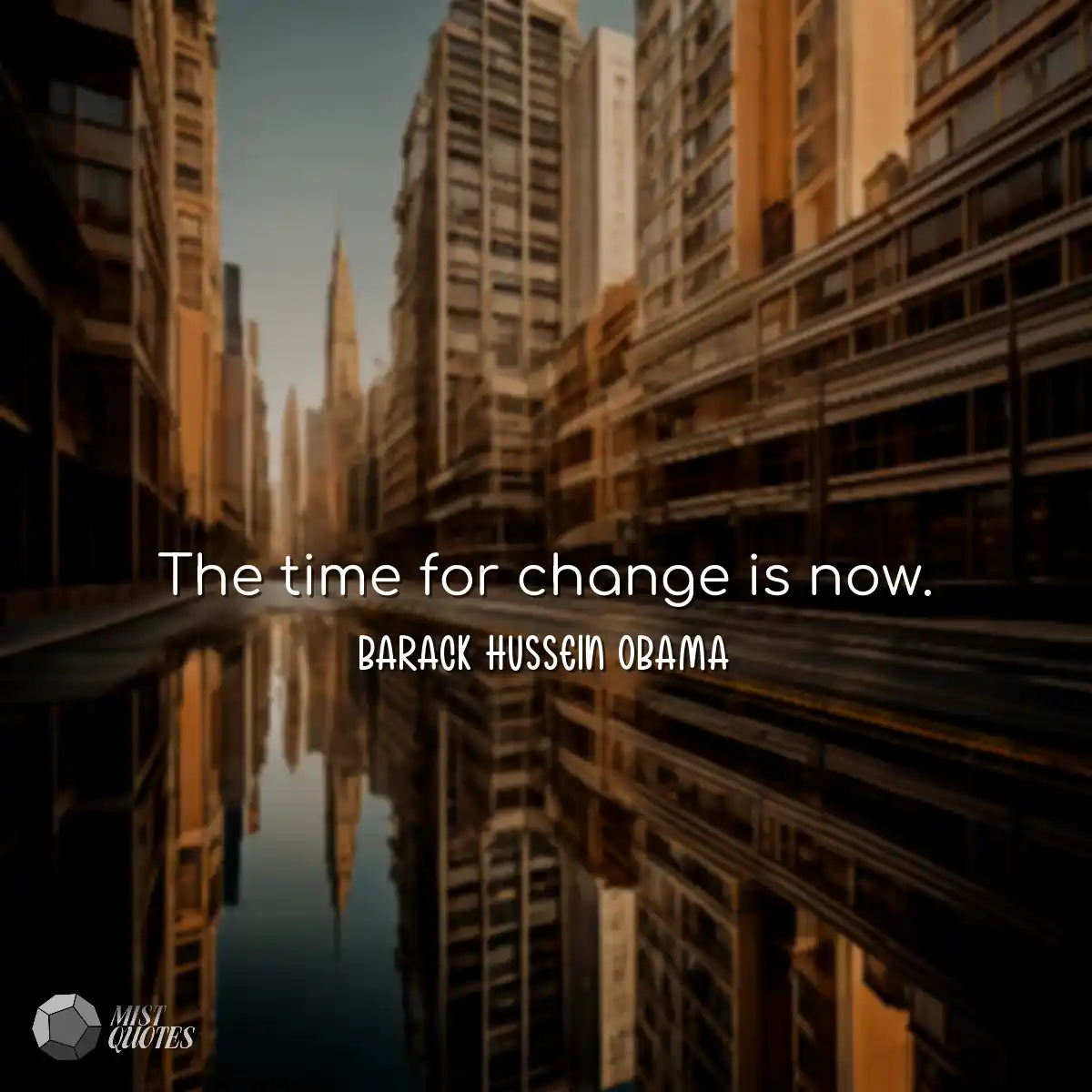 The time for change is now.