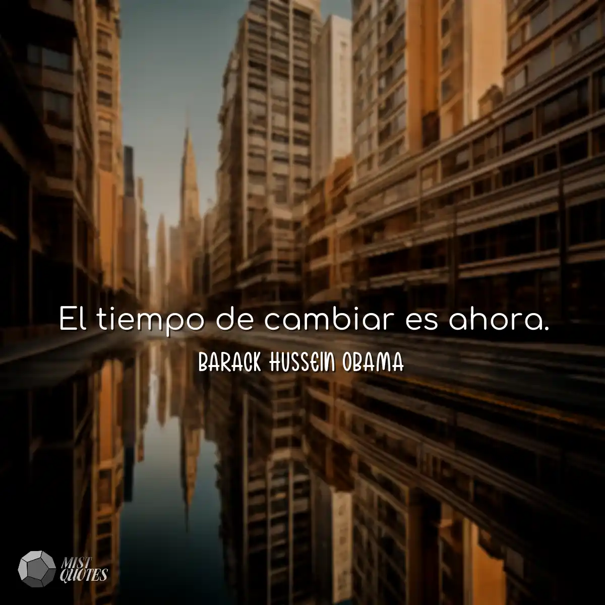 El tiempo de cambiar es ahora.