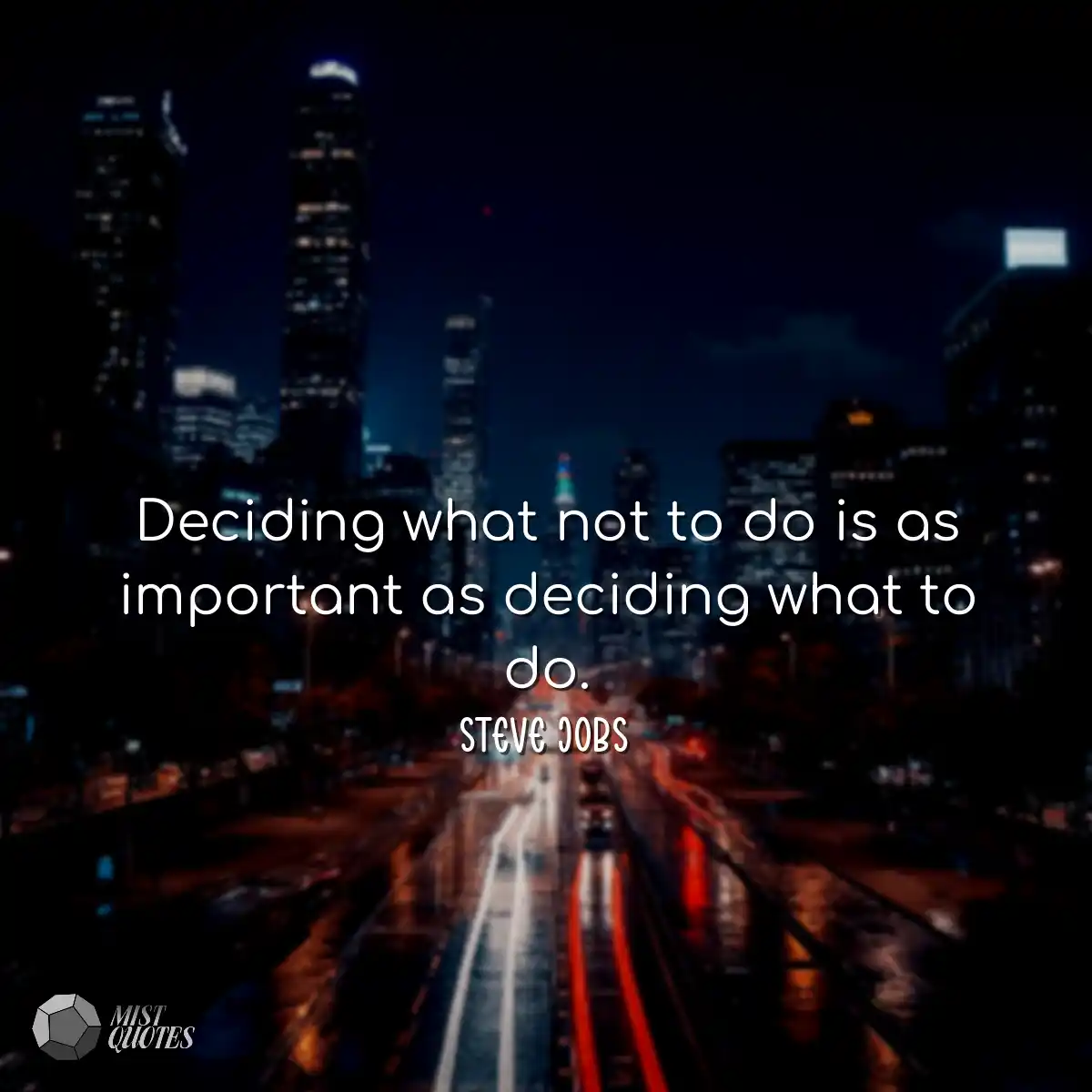 Deciding what not to do is as important 