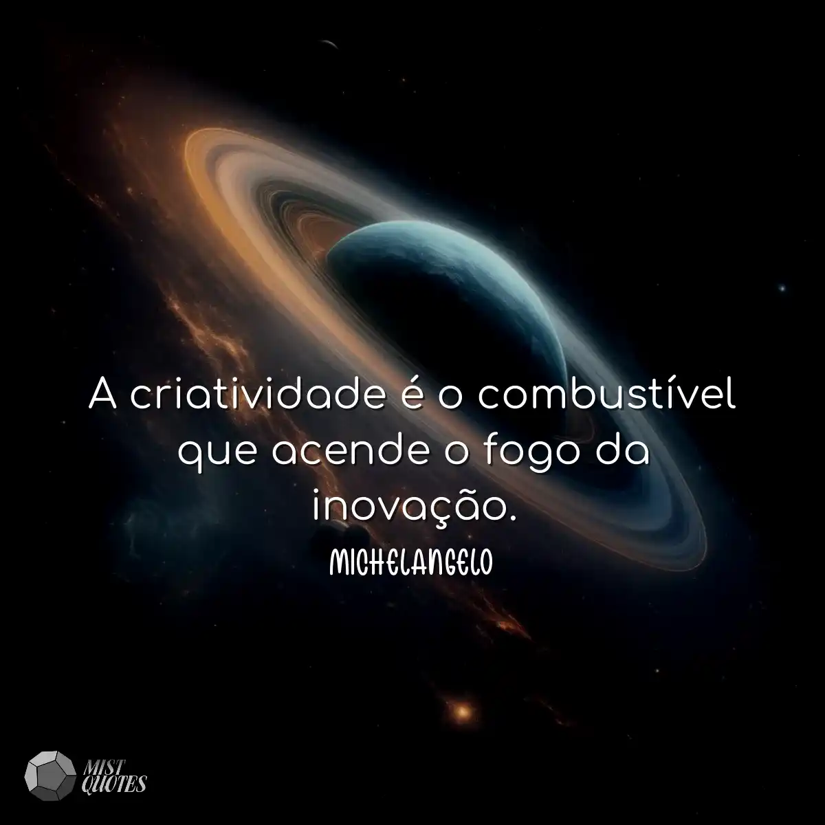 A criatividade é o combustível que acende o fogo d
