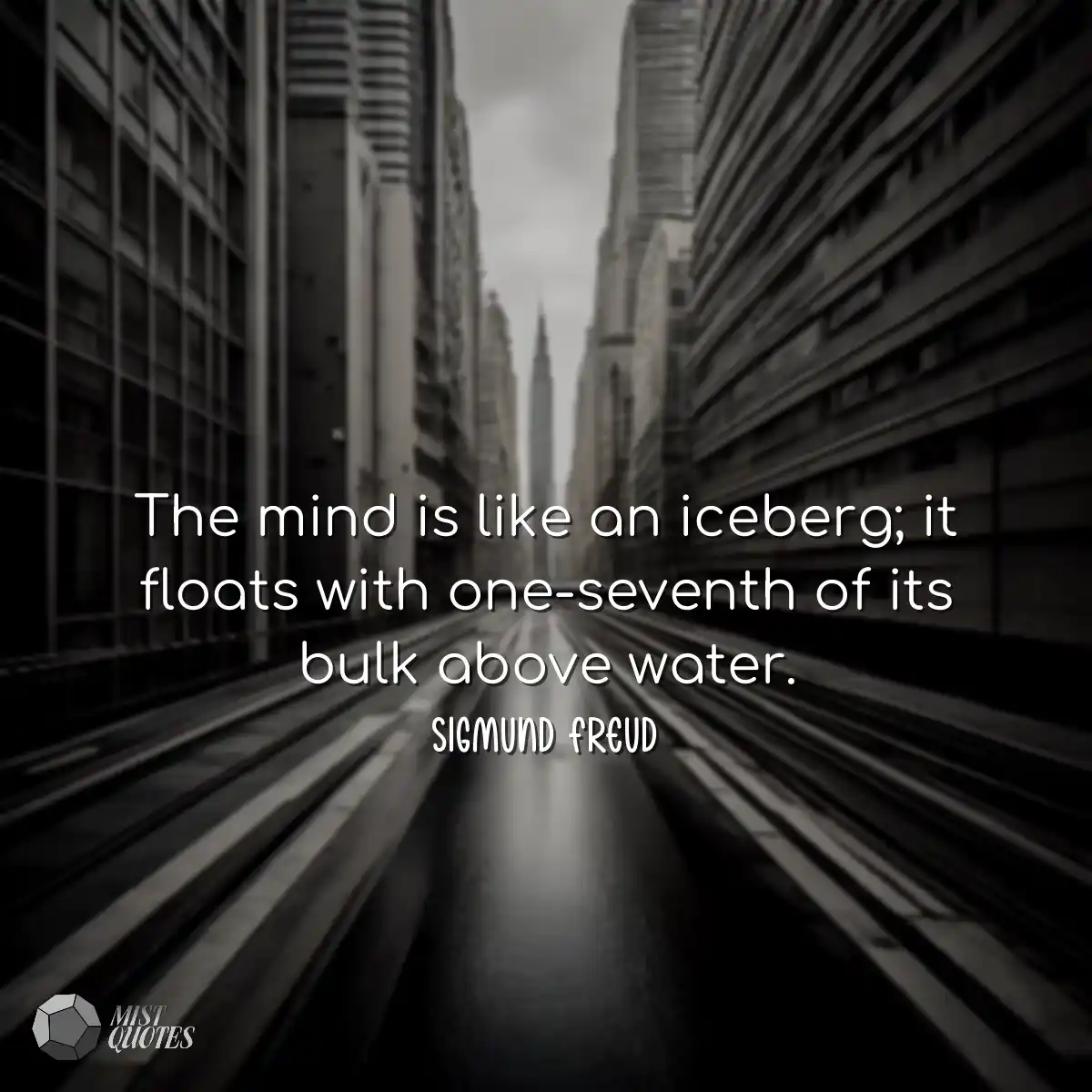The mind is like an iceberg; it floats w