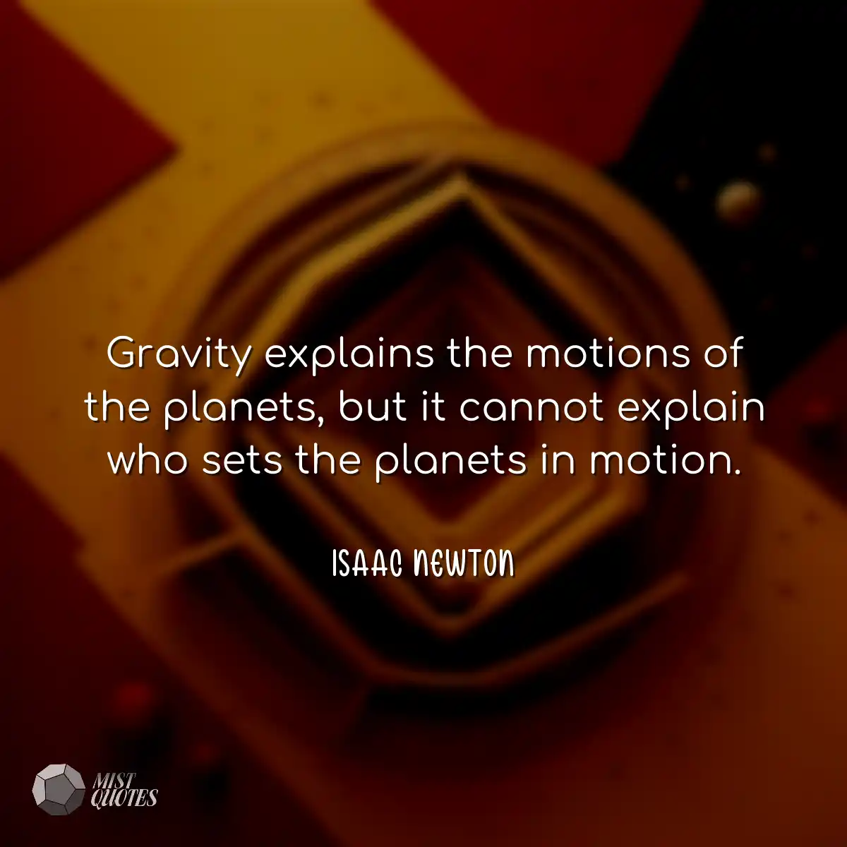 Gravity explains the motions of the plan
