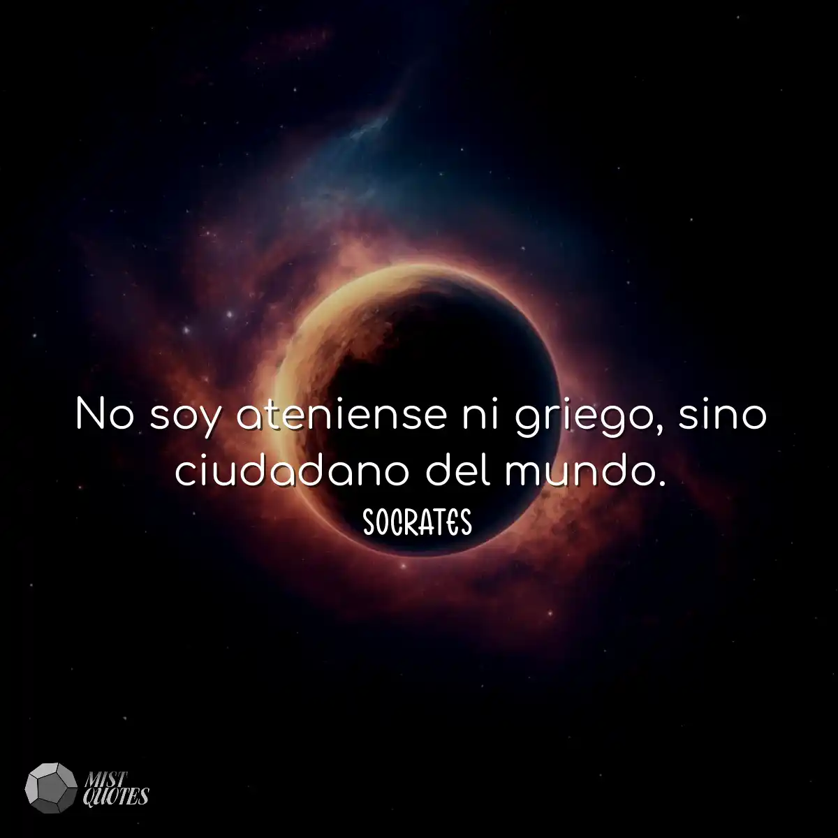 No soy ateniense ni griego, sino ciudadano del mun