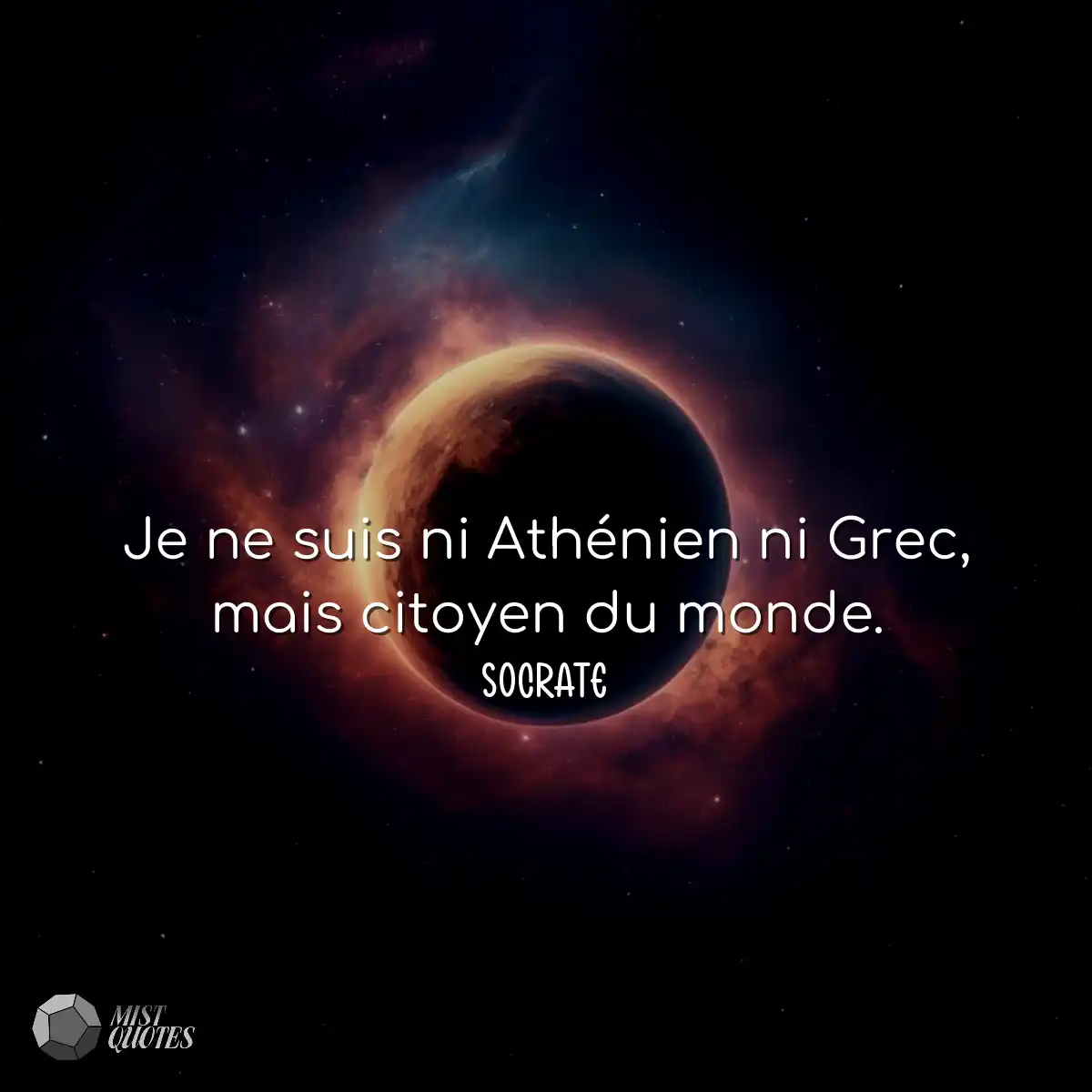 Je ne suis ni Athénien ni Grec, mais citoyen du mo