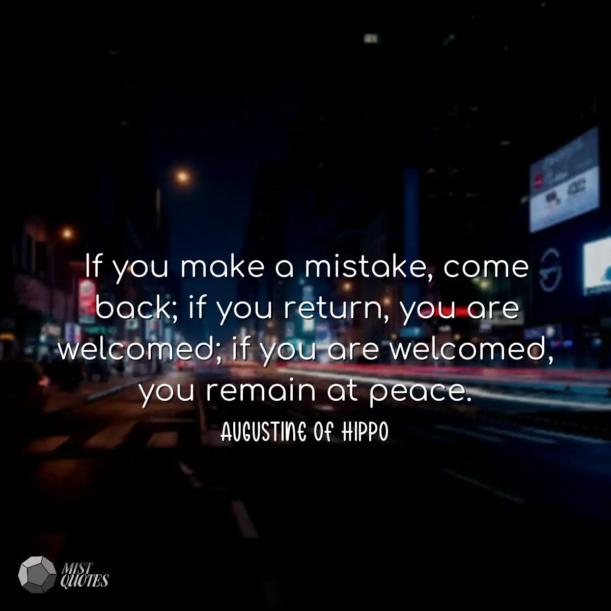 If you make a mistake, come back; if you