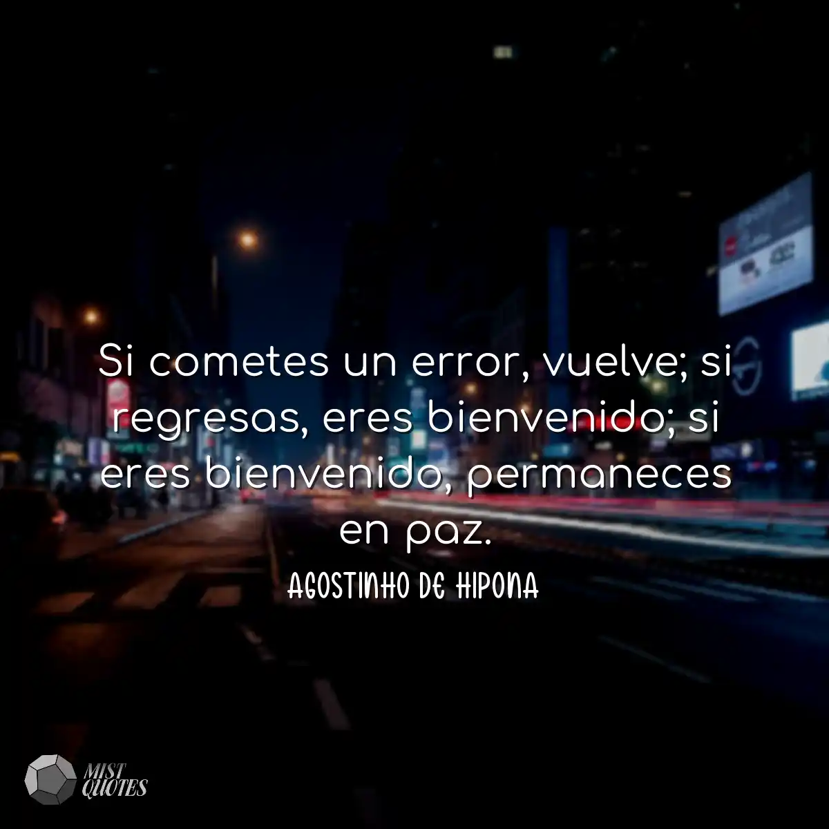 Si cometes un error, vuelve; si regresas, eres bie
