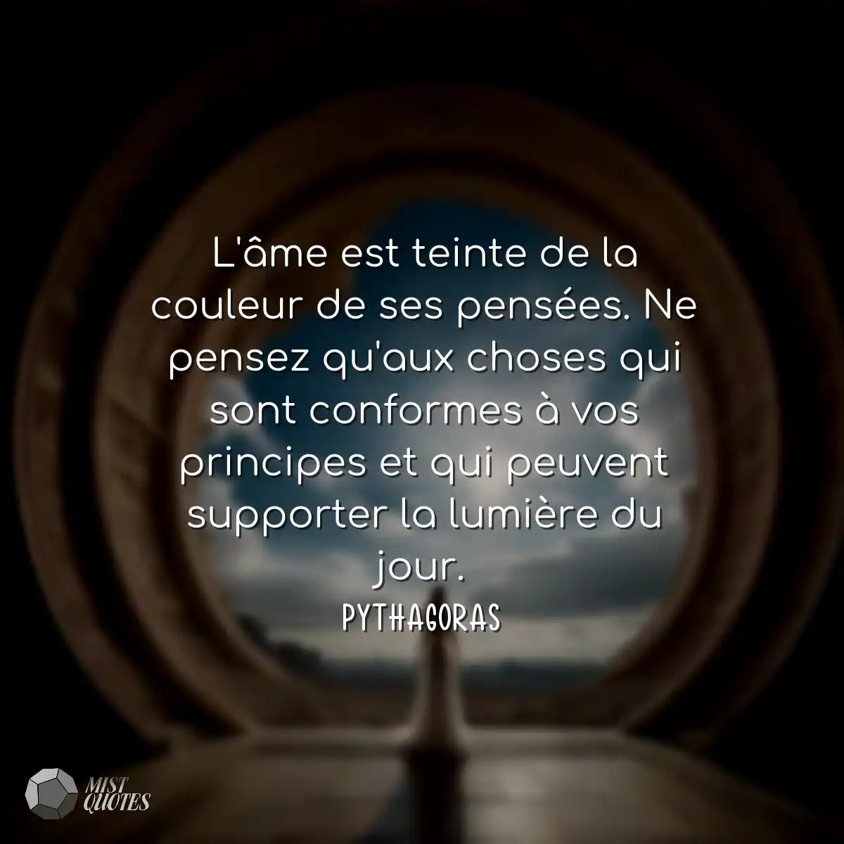 L'âme est teinte de la couleur de ses pensées. Ne 