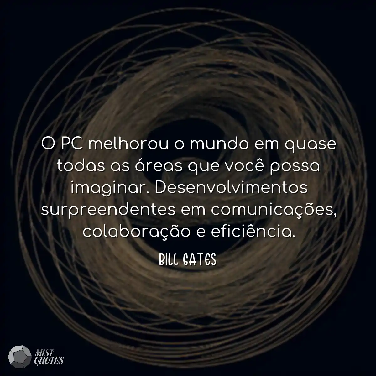 O PC melhorou o mundo em quase todas as 