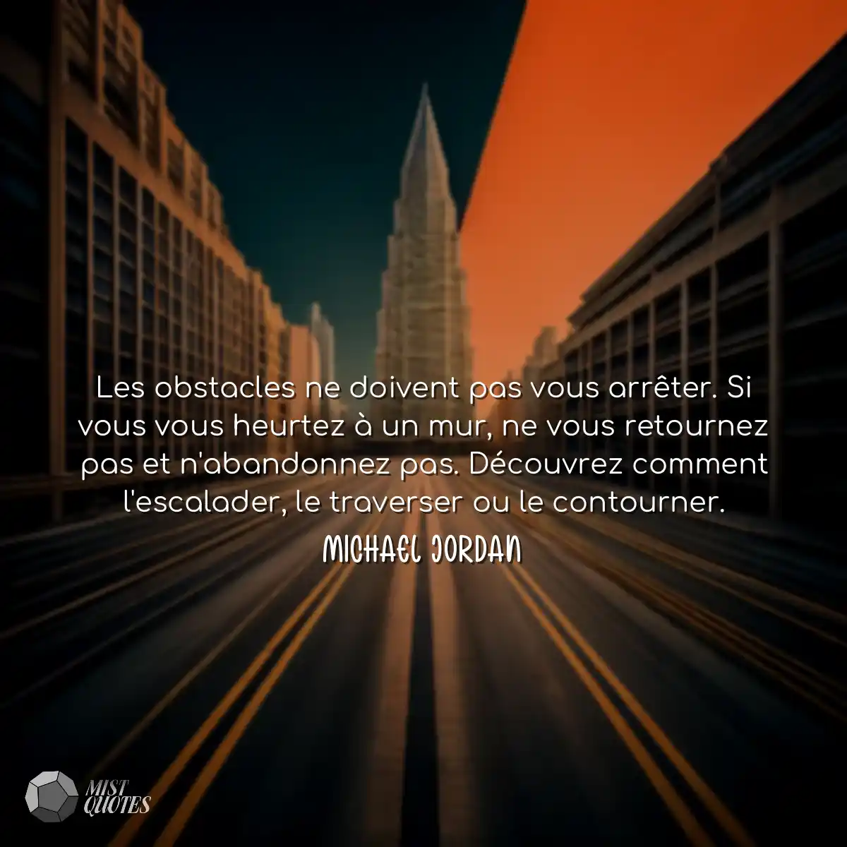 Les obstacles ne doivent pas vous arrêt