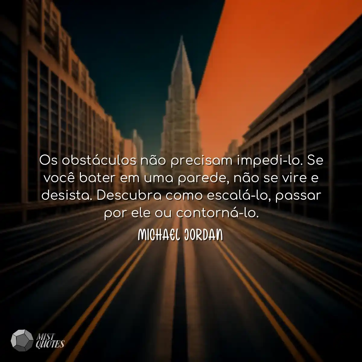 Os obstáculos não precisam impedi-lo. Se você bate