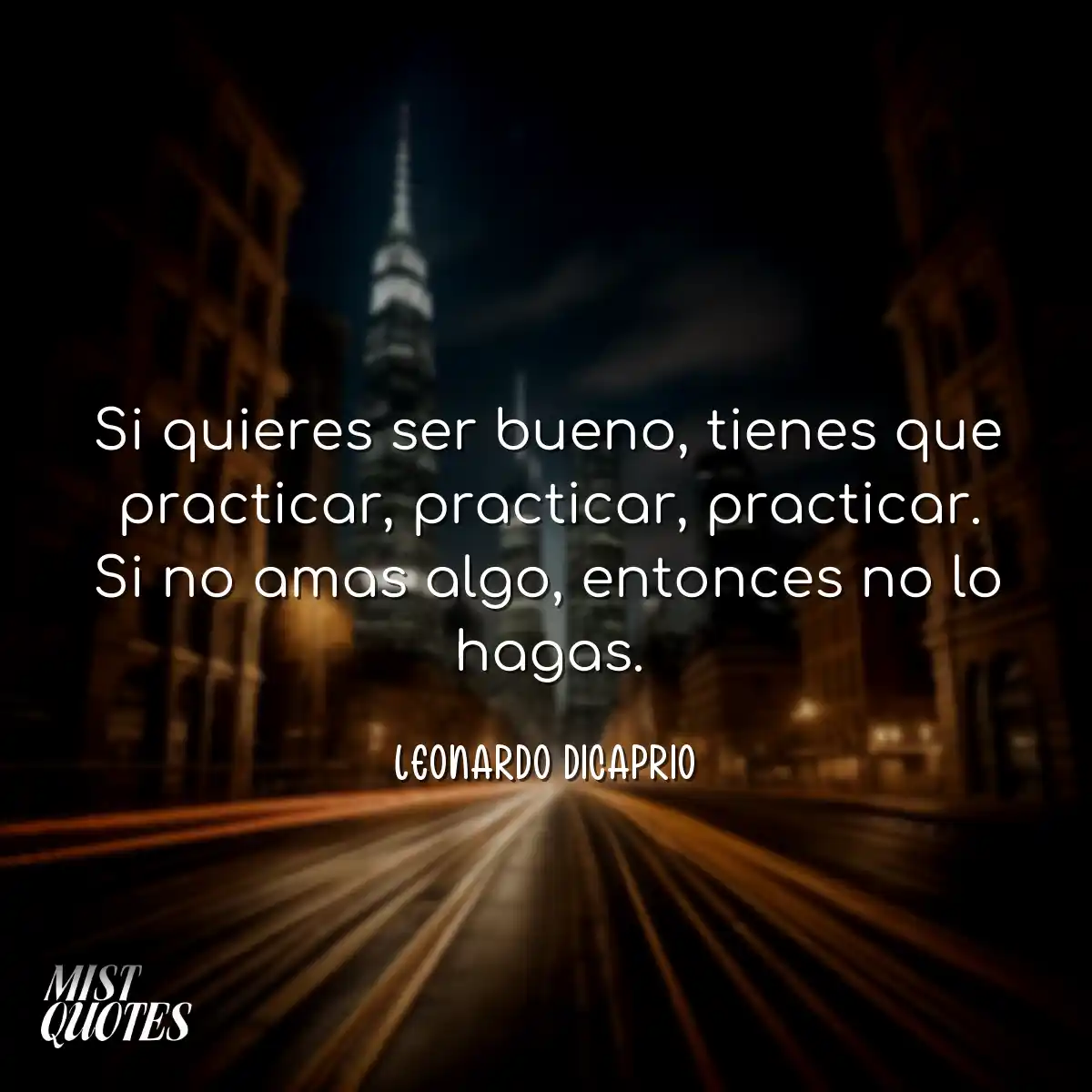 Si quieres ser bueno, tienes que practic