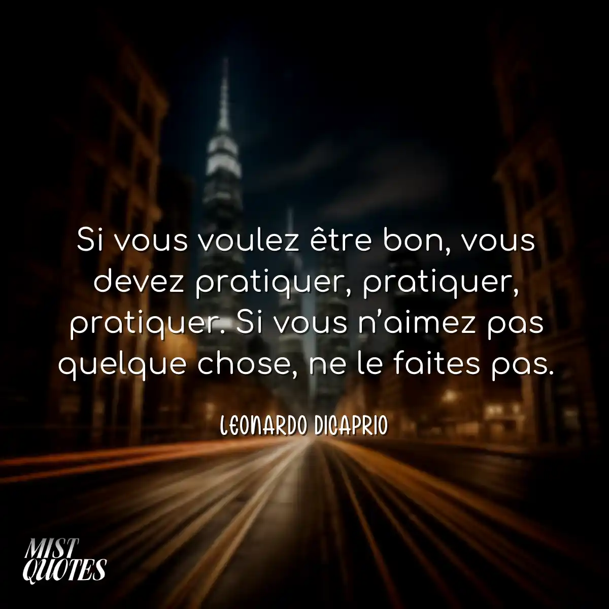 Si vous voulez être bon, vous devez pra