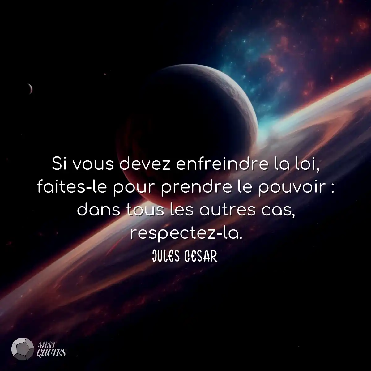 Si vous devez enfreindre la loi, faites-le pour pr