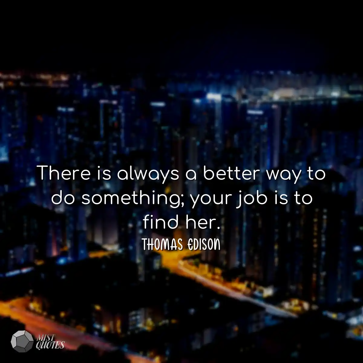 There is always a better way to do somet