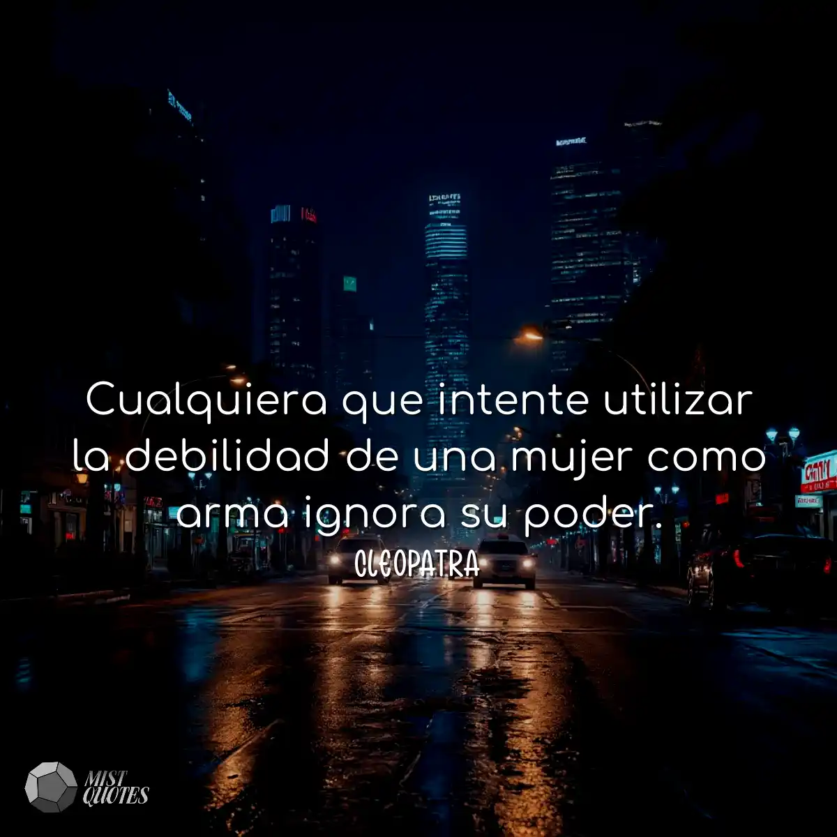 Cualquiera que intente utilizar la debilidad de un