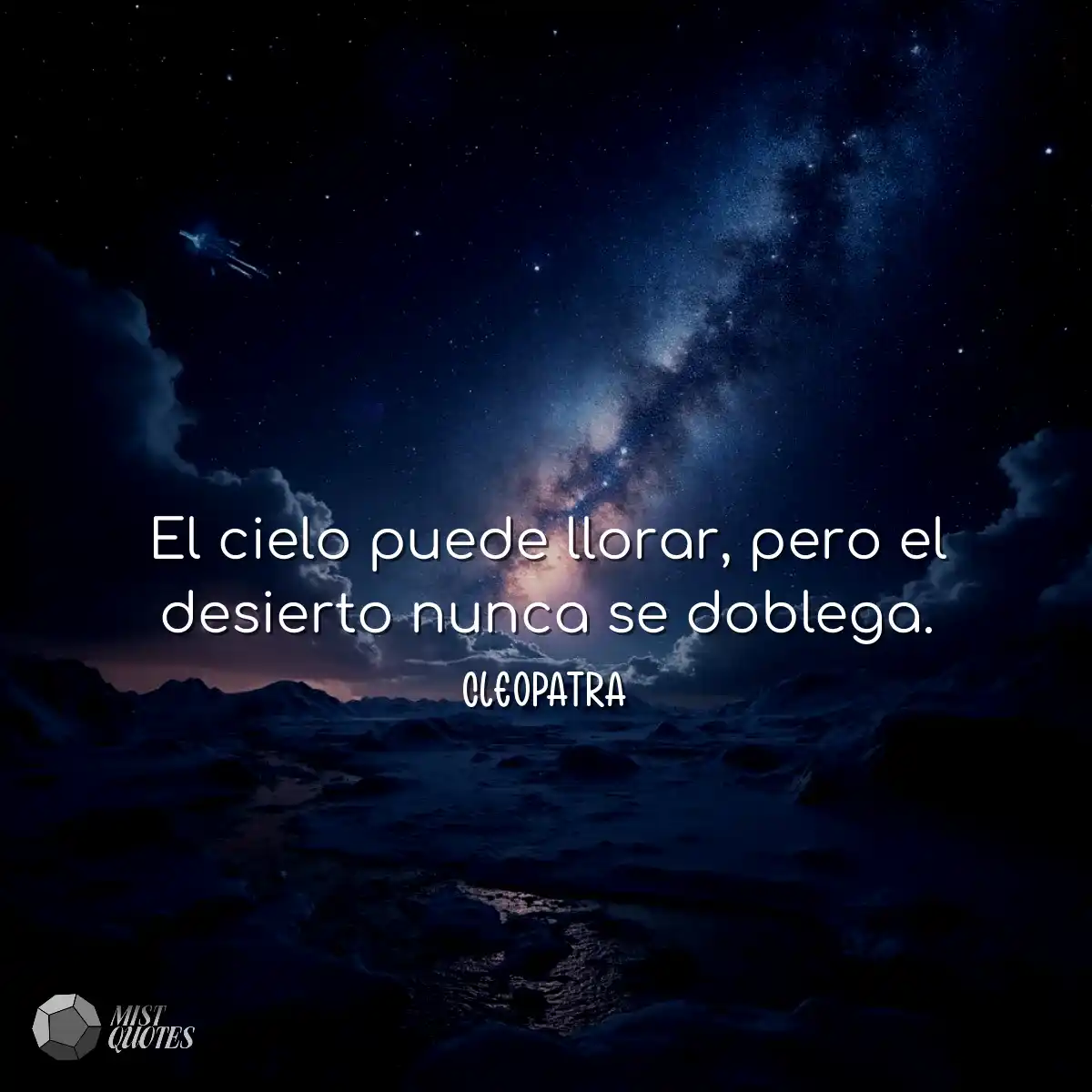 El cielo puede llorar, pero el desierto 