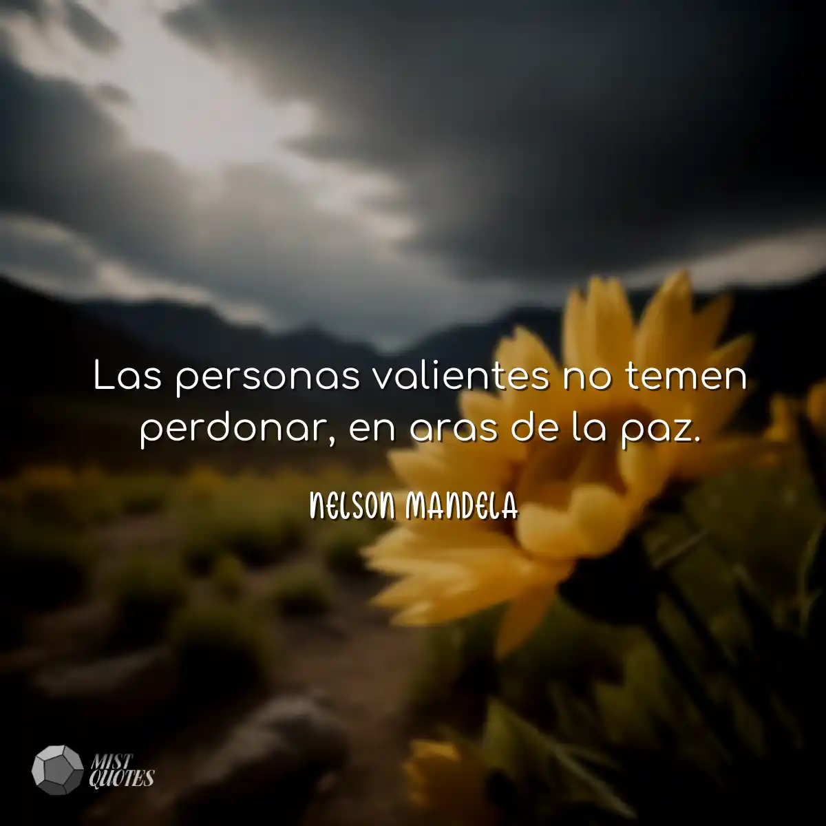 Las personas valientes no temen perdonar, en aras 