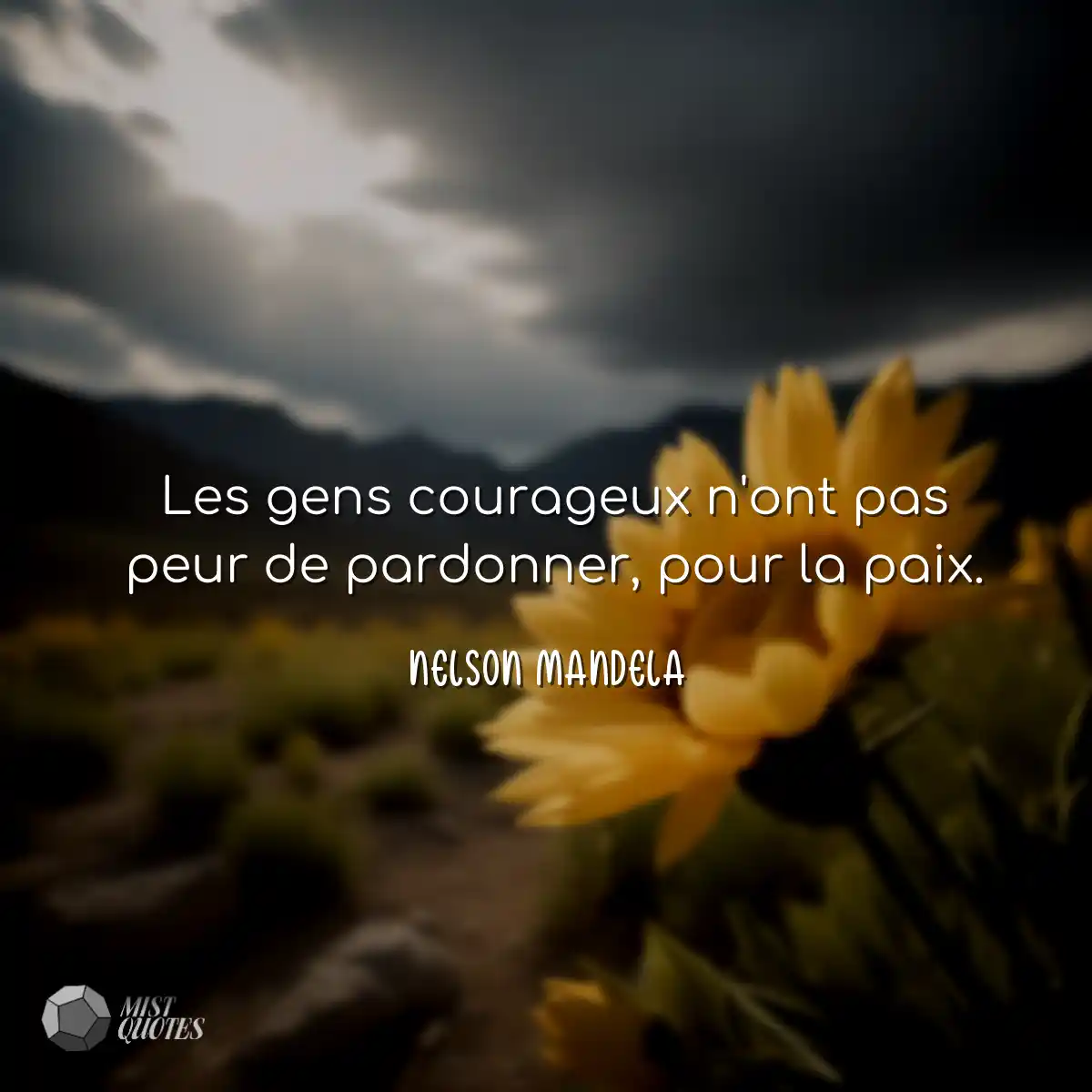 Les gens courageux n'ont pas peur de pardonner, po