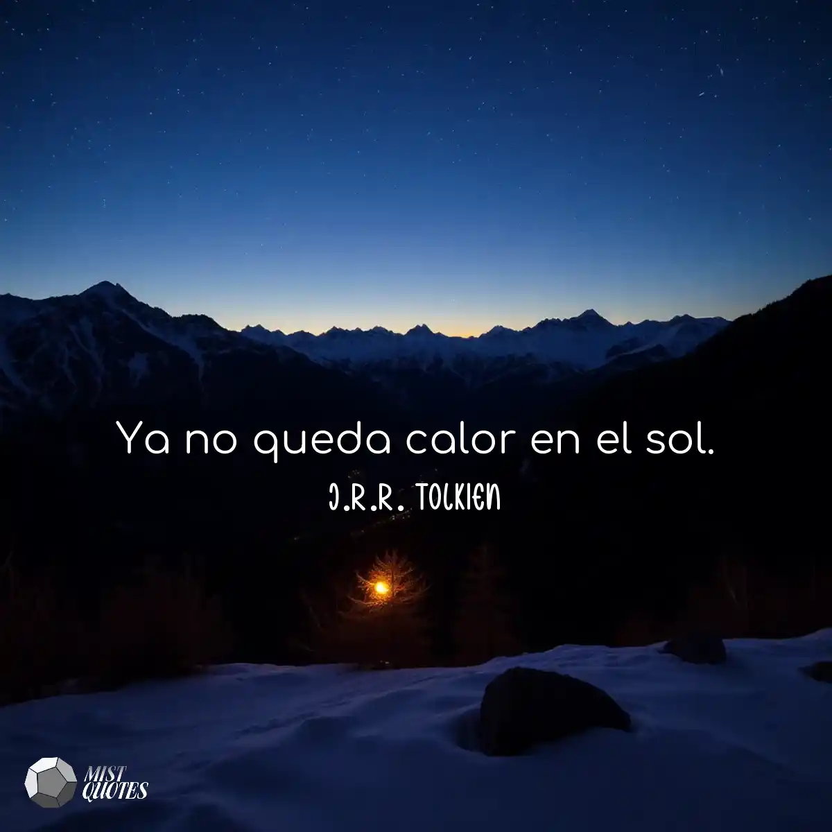 Ya no queda calor en el sol.