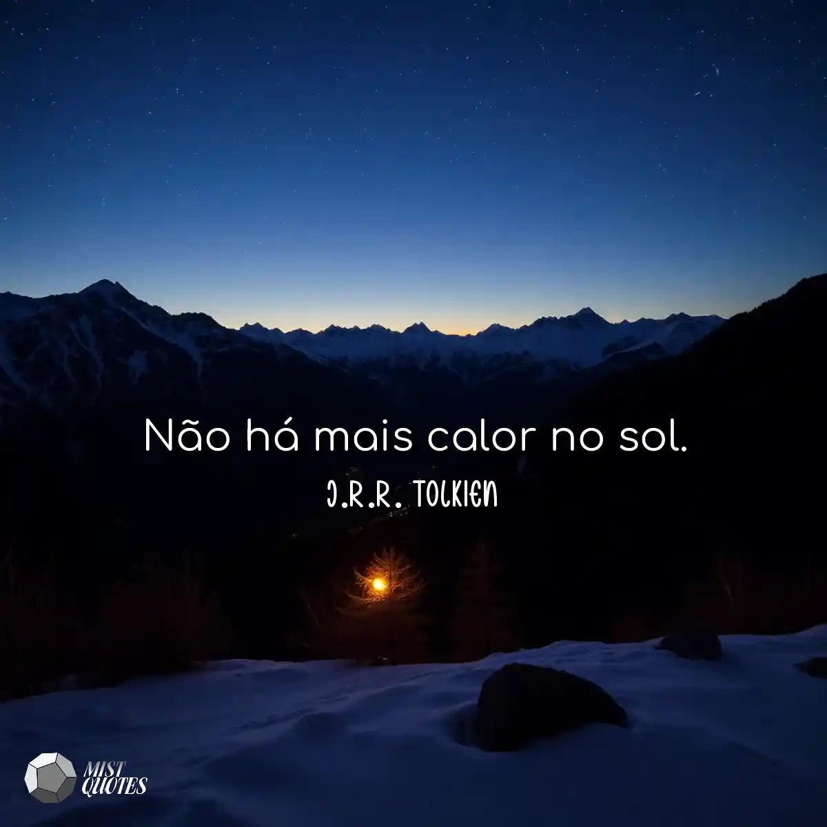 Não há mais calor no sol.