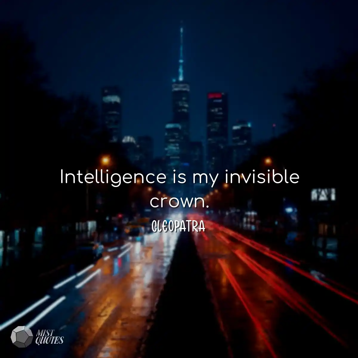 L'intelligence est ma couronne invisible