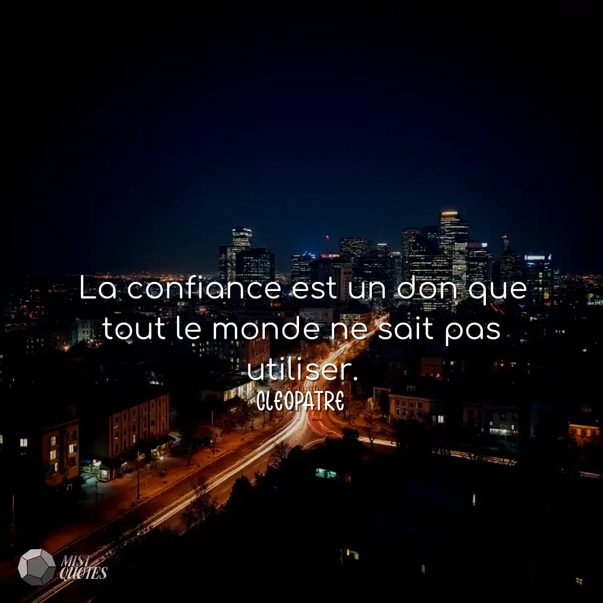 La confiance est un don que tout le monde ne sait 