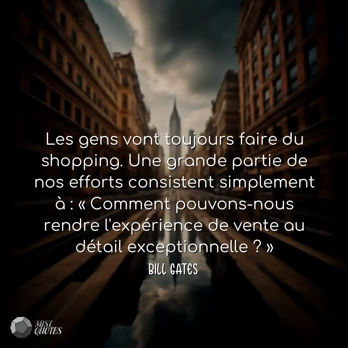 Les gens vont toujours faire du shopping. Une gran