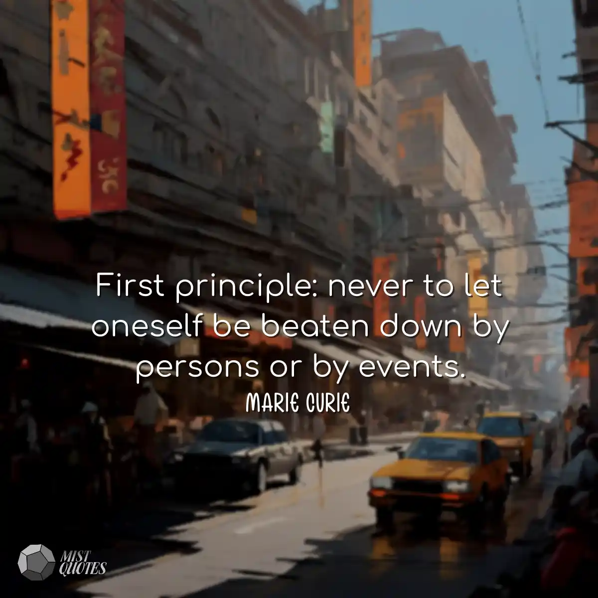 First principle: never to let oneself be