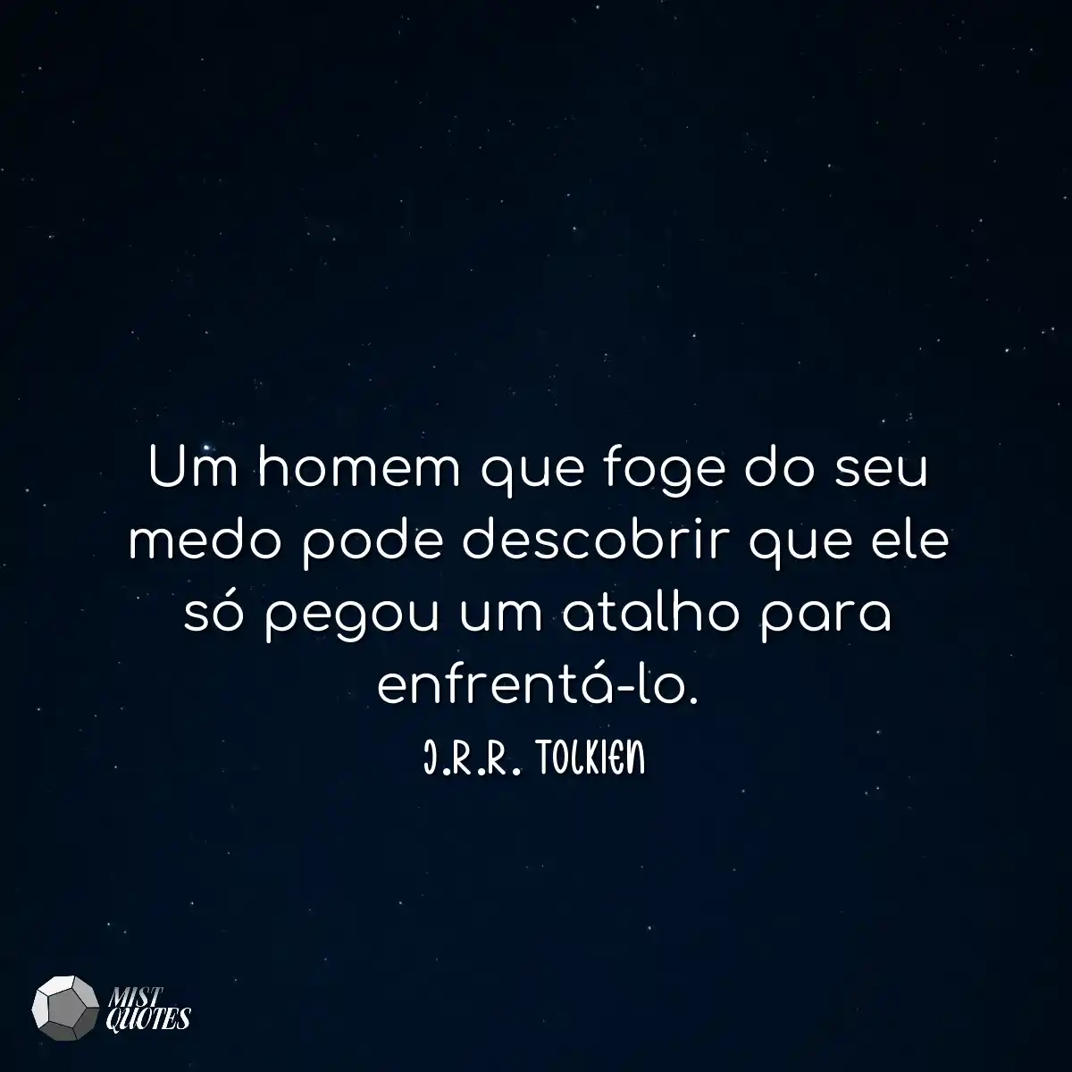 Um homem que foge do seu medo pode desco