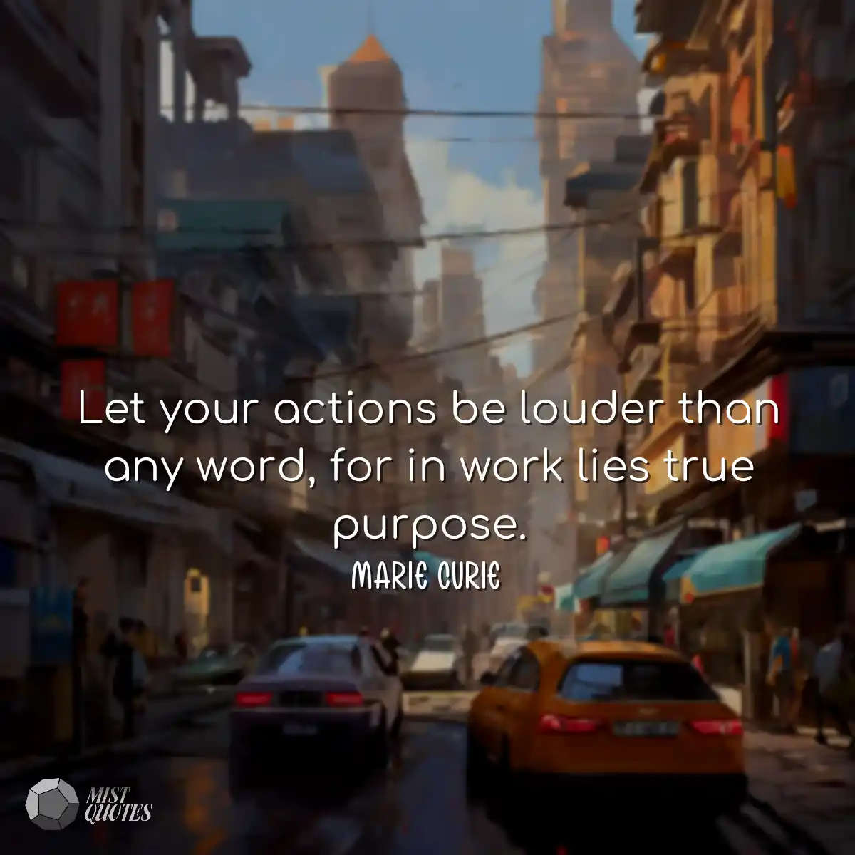 Let your actions be louder than any word