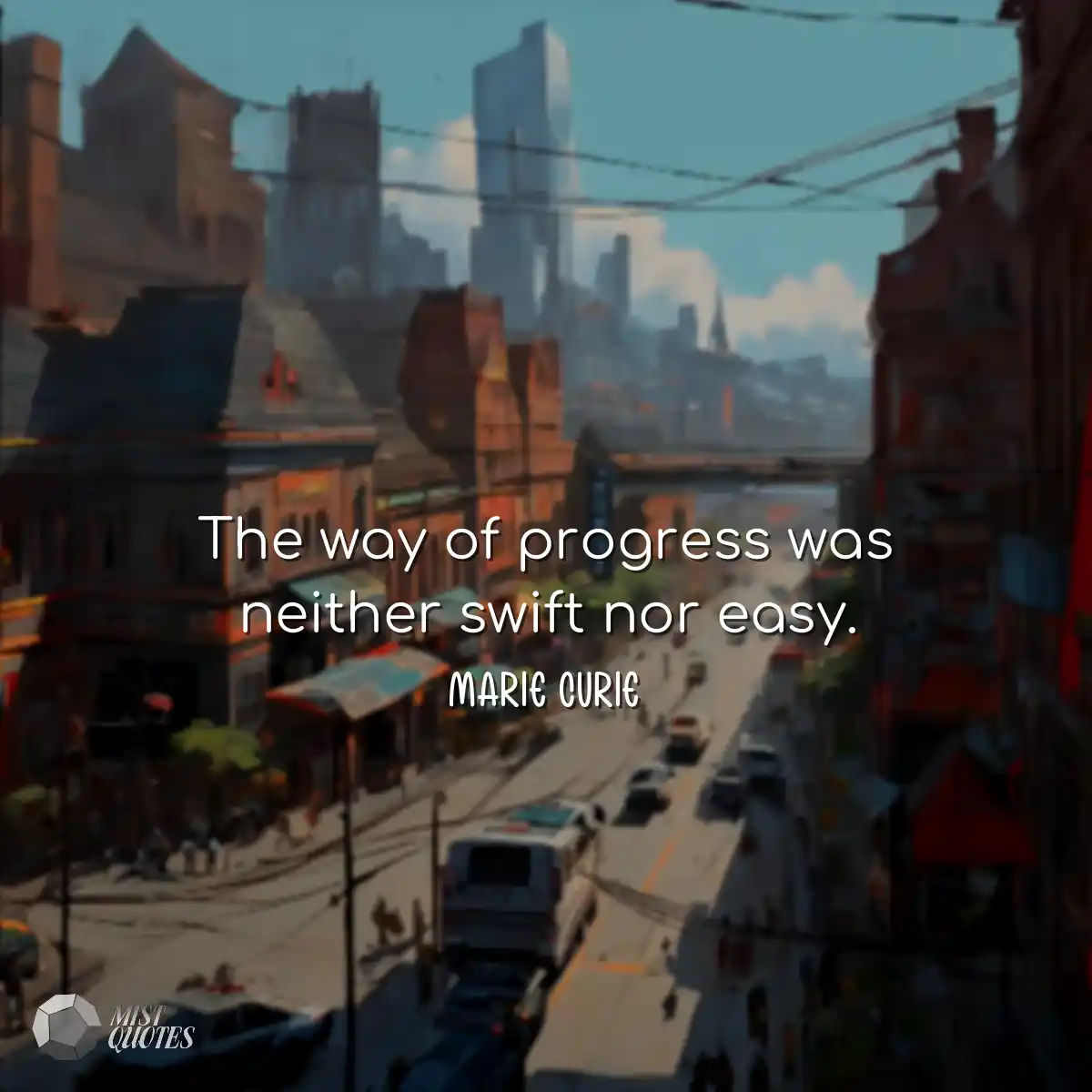 The way of progress was neither swift no