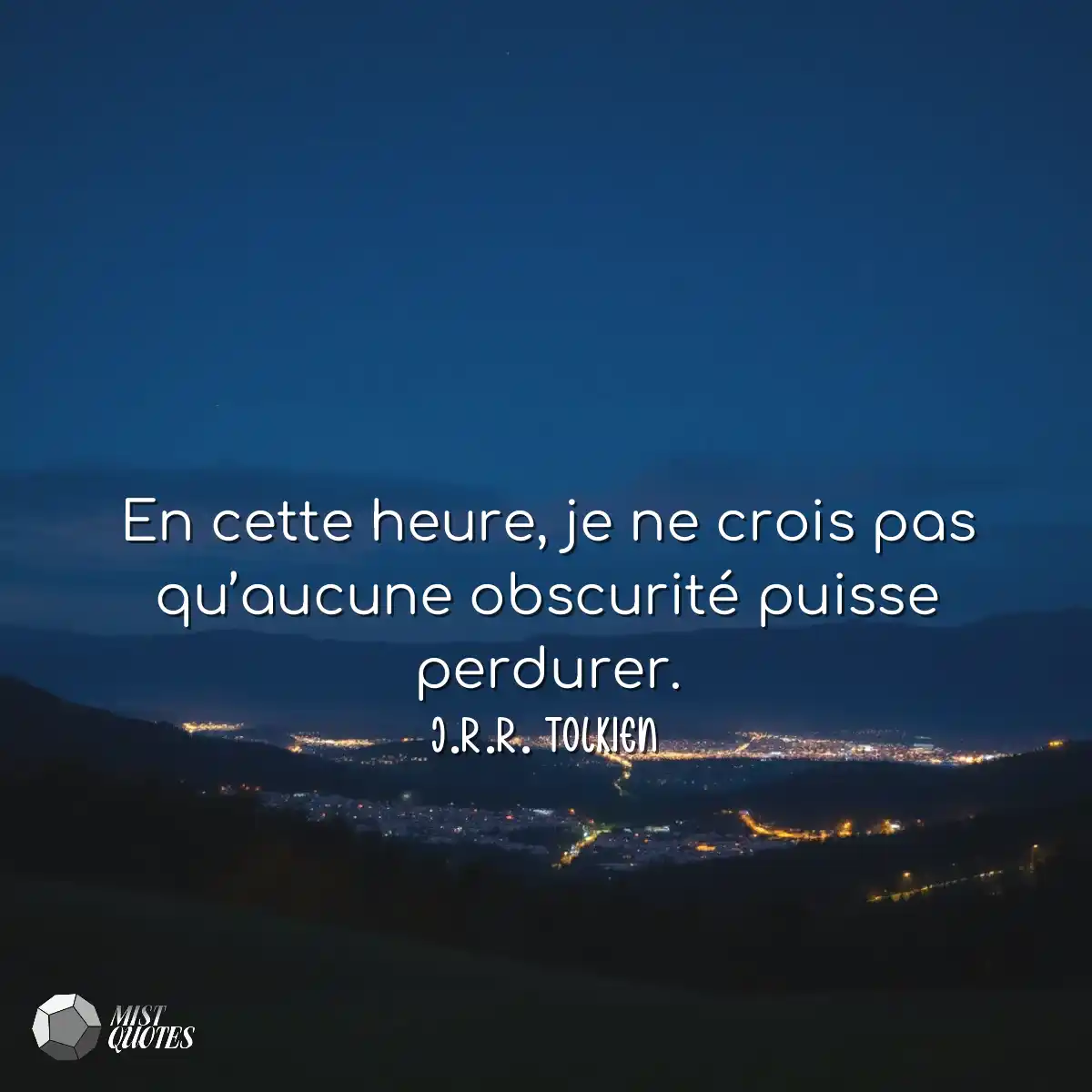 En cette heure, je ne crois pas qu’auc