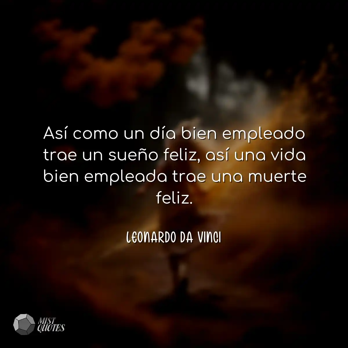 Así como un día bien empleado trae un 