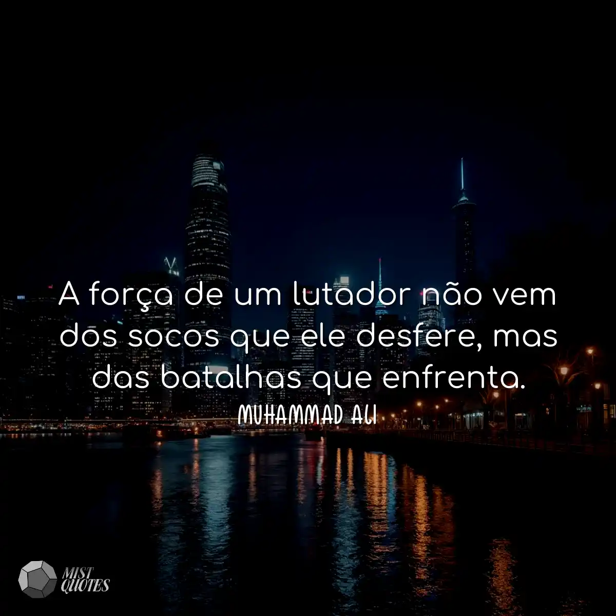 A força de um lutador não vem dos socos que ele de