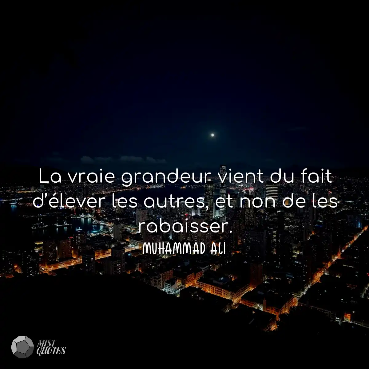La vraie grandeur vient du fait d’élever les autre