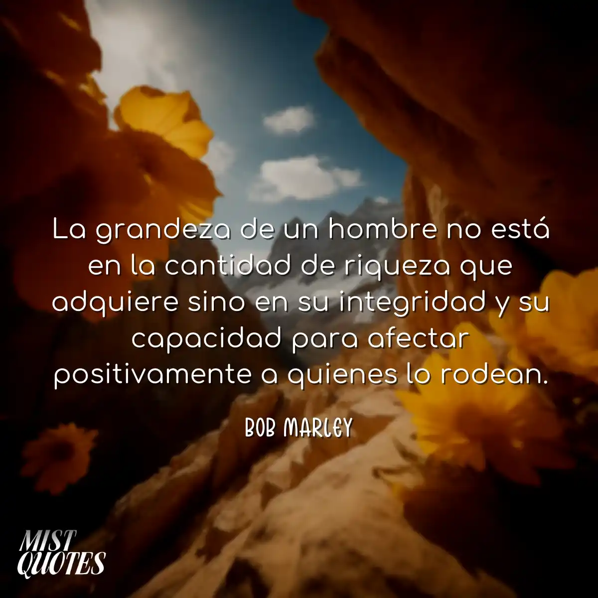 La grandeza de un hombre no está en la 