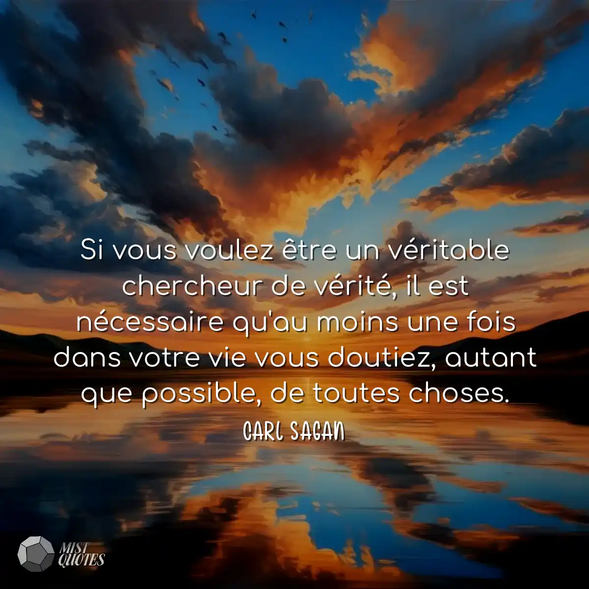 Si vous voulez être un véritable chercheur de véri