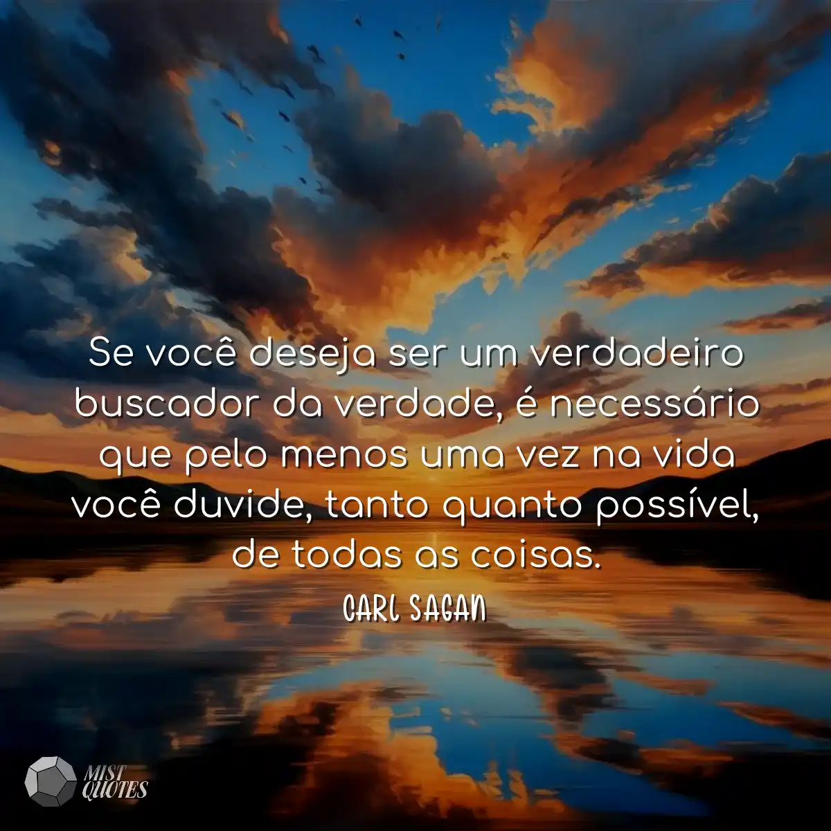 Se você deseja ser um verdadeiro buscador da verda
