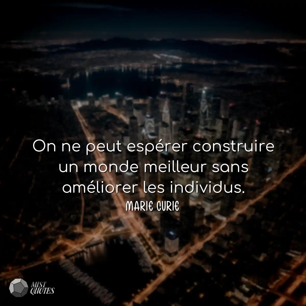 On ne peut espérer construire un monde meilleur sa